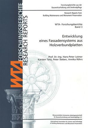 Entwicklung eines Fassadensystems aus Holzverbundplatten. von Leimer,  Hans-Peter, Röhrs,  Annika, Steben,  Peter, Tanz,  Karsten