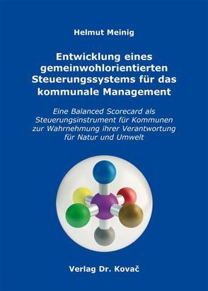 Entwicklung eines gemeinwohlorientierten Steuerungssystems für das kommunale Management von Meinig,  Helmut