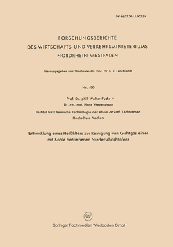 Entwicklung Eines Heißfilters zur Reinigung von Gichtgas eines mit Kohle betriebenen Niederschachtofens von Fuchs,  Walter Maximilian