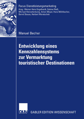 Entwicklung eines Kennzahlensystems zur Vermarktung touristischer Destinationen von Becher,  Manuel, Woratschek,  Prof. Dr. Herbert