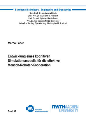 Entwicklung eines kognitiven Simulationsmodells für die effektive Mensch-Roboter-Kooperation von Faber,  Marco