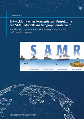 Entwicklung eines Konzepts zur Umsetzung des SAMR-Modells im Geographieunterricht von Lorenz,  Theo