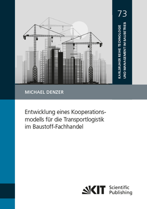 Entwicklung eines Kooperationsmodells für die Transportlogistik im Baustoff-Fachhandel von Denzer,  Michael