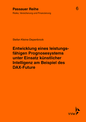 Entwicklung eines leistungsfähigen Prognosesystems unter Einsatz künstlicher Intelligenz am Beispiel des DAX-Future von Kleine-Depenbrock,  Stefan, Kromschröder,  Bernhard, Wilhelm,  Jochen