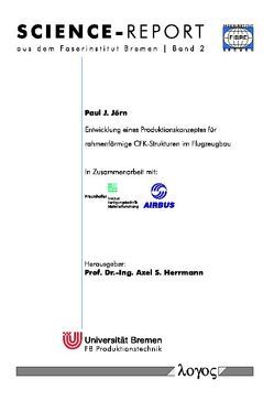 Entwicklung eines Produktionskonzeptes für rahmenförmige CFK-Strukturen im Flugzeugbau von Jörn,  Paul