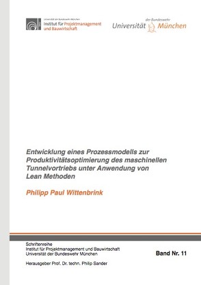 Entwicklung eines Prozessmodells zur Produktivitätsoptimierung des maschinellen Tunnelvortriebs unter Anwendung von Lean Methoden von Wittenbrink,  Philipp Paul