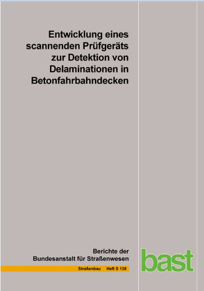 Entwicklung eines scannenden Prüfgeräts zur Detektion von Delaminationen in Betonfahrbahndecken von Eger,  M., Freudenstein,  St., Groschup,  R., Große,  Chr.