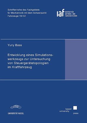 Entwicklung eines Simulationswerkzeugs zur Untersuchung von Steuergerätetopologien im Kraftfahrzeug von Bass,  Yuriy