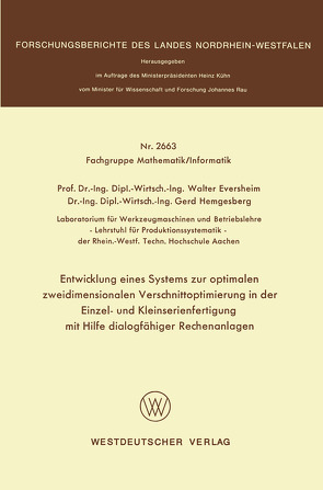 Entwicklung eines Systems zur optimalen zweidimensionalen Verschnittoptimierung in der Einzel- und Kleinserienanfertigung mit Hilfe dialogfähiger Rechenanlagen von Eversheim,  Walter