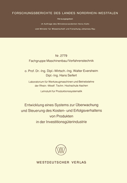 Entwicklung eines Systems zur Überwachung und Steuerung des Kosten- und Erfolgsverhaltens von Produkten in der InvestitionsgÜterindustrie von Eversheim,  Walter