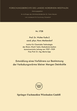 Entwicklung eines Verfahrens zur Bestimmung der Verkokungswärme kleiner Mengen Steinkohle von Fuchs,  Walter Maximilian