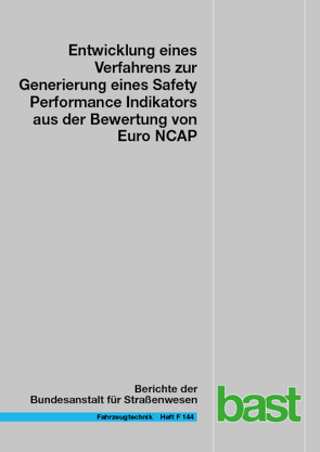 Entwicklung eines Verfahrens zur Generierung eines Safety Performance Indikators aus der Bewertung von Euro NCAP von Bäumer,  Marcus, Hautzinger,  Heinz, Pfeiffe,  Manfred