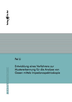 Entwicklung eines Verfahrens zur Mustererkennung für die Analyse von Gasen mittels Impedanzspektroskopie von Li,  Fei