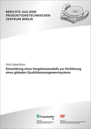 Entwicklung eines Vorgehensmodells zur Einführung eines globalen Qualitätsmanagementsystem. von Jochem,  Roland, Meentken,  Felix