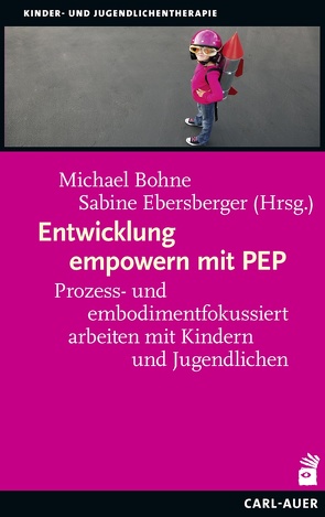 Entwicklung empowern mit PEP von Bohne,  Michael, Ebersberger,  Sabine