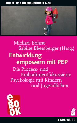 Entwicklung empowern mit PEP von Bohne,  Michael, Ebersberger,  Sabine