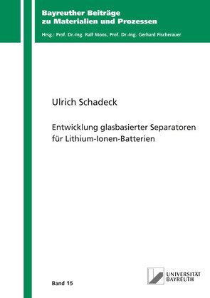 Entwicklung glasbasierter Separatoren für Lithium-Ionen-Batterien von Schadeck,  Ulrich