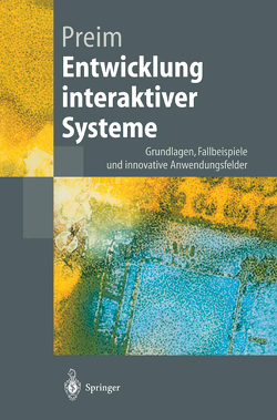 Entwicklung interaktiver Systeme von Preim,  Bernhard