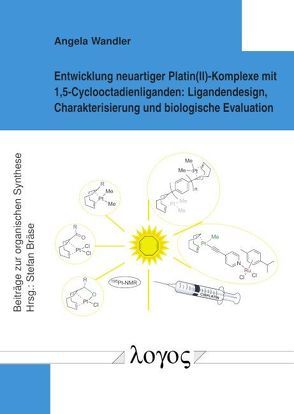 Entwicklung neuartiger Platin(II)-Komplexe mit 1,5-Cyclooctadienliganden: Ligandendesign, Charakterisierung und biologische Evaluation von Wandler,  Angela