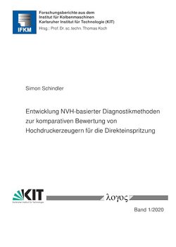 Entwicklung NVH-basierter Diagnostikmethoden zur komparativen Bewertung von Hochdruckerzeugern für die Direkteinspritzung von Schindler,  Simon