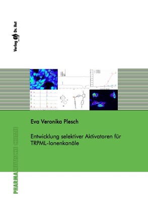 Entwicklung selektiver Aktivatoren für TRPML-Ionenkanäle von Plesch,  Eva Veronika