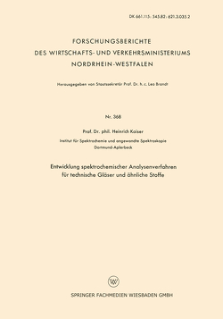 Entwicklung spektrochemischer Analysenverfahren für technische Gläser und ähnliche Stoffe von Kaiser,  Heinrich