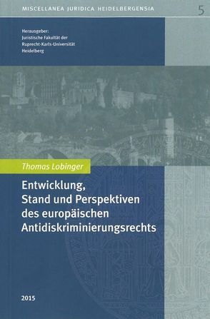 Entwicklung, Stand und Perspektiven des europ. Antidiskriminierungsrechts von Juristische Fakultät der Ruprecht-Karls-Universität Heidelberg