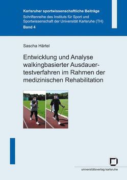 Entwicklung und Analyse walkingbasierter Ausdauertestverfahren im Rahmen der medizinischen Rehabilitation von Härtel,  Sascha