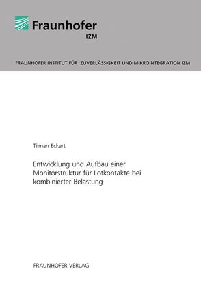 Entwicklung und Aufbau einer Monitorstruktur für Lotkontakte bei kombinierter Belastung. von Eckert,  Tilman