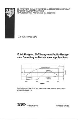 Entwicklung und Einführung eines Facility Management Consultings am Beispiel eines Ingenieurbüros von Schoene,  Lars B