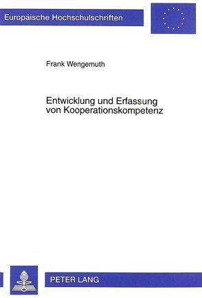 Entwicklung und Erfassung von Kooperationskompetenz von Wengemuth,  Frank