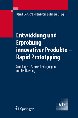 Entwicklung und Erprobung innovativer Produkte – Rapid Prototyping von Bertsche,  Bernd, Bullinger,  Hans-Jörg