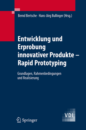 Entwicklung und Erprobung innovativer Produkte – Rapid Prototyping von Bertsche,  Bernd, Bullinger,  Hans-Jörg