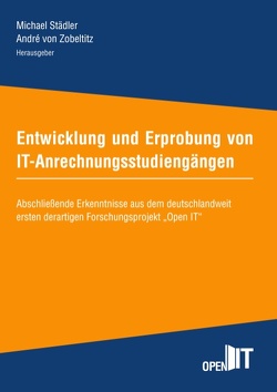 Entwicklung und Erprobung von IT-Anrechnungsstudiengängen von Städler,  Michael, von Zobeltitz,  André