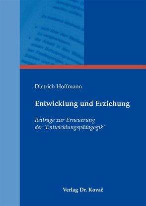 Entwicklung und Erziehung von Hoffmann,  Dietrich