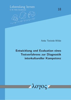 Entwicklung und Evaluation eines Testverfahrens zur Diagnostik interkultureller Kompetenz von Terörde-Wilde,  Anke
