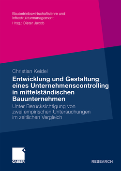 Entwicklung und Gestaltung eines Unternehmenscontrolling in mittelständischen Bauunternehmen von Keidel,  Christian