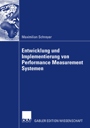 Entwicklung und Implementierung von Performance Measurement Systemen von Böhler,  Prof. Dr. Heymo, Schreyer,  Maximilian