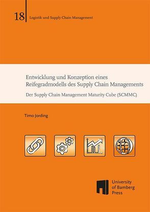 Entwicklung und Konzeption eines Reifegradmodells des Supply Chain Managements von Jording,  Timo