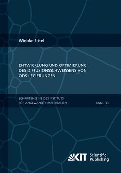 Entwicklung und Optimierung des Diffusionsschweißens von ODS Legierungen von Sittel,  Wiebke