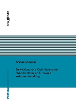 Entwicklung und Optimierung von Hybridmaterialien für lokale Wärmeentwicklung von Shaaban,  Ahmad