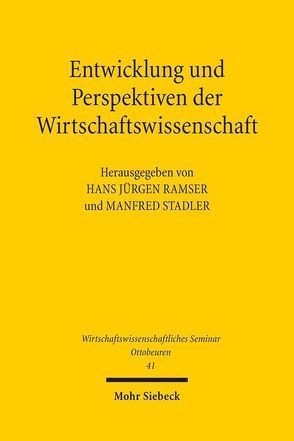 Entwicklung und Perspektiven der Wirtschaftswissenschaft von Ramser,  Hans-Jürgen, Stadler,  Manfred