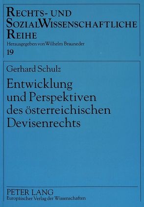 Entwicklung und Perspektiven des österreichischen Devisenrechts von Schulz,  Gerhard