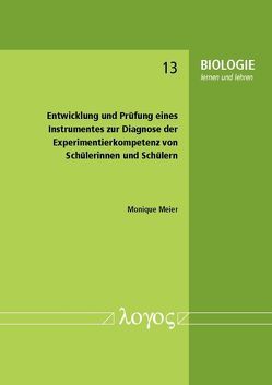 Entwicklung und Prüfung eines Instrumentes zur Diagnose der Experimentierkompetenz von Schülerinnen und Schülern von Meier,  Monique