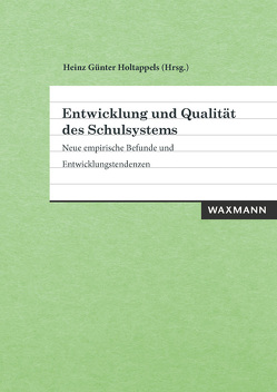 Entwicklung und Qualität des Schulsystems von Averbeck,  Kai, Baumert,  Jürgen, Becker,  Michael, Demski,  Denise, Ditton,  Hartmut, Dumont,  Hanna, Elsässer,  Sybille, Gölz,  Nicole, Hinz,  Andreas, Holtappels,  Heinz Günter, Klein,  Esther Dominique, Kühn,  Svenja Mareike, Lorenz,  Ramona, Maaz,  Kai, Neumann,  Marko, Reynolds,  David, Stahn,  Veronika, Tillmann,  Klaus-Jürgen, van Ackeren,  Isabell, Weischenberg,  Julia, Wohlkinger,  Florian