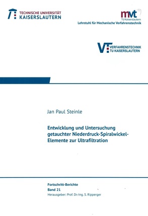 Entwicklung und Untersuchung getauchter Niederdruck-Spiralwickel-Elemente zur Ultrafiltration von Steinle,  Jan Paul