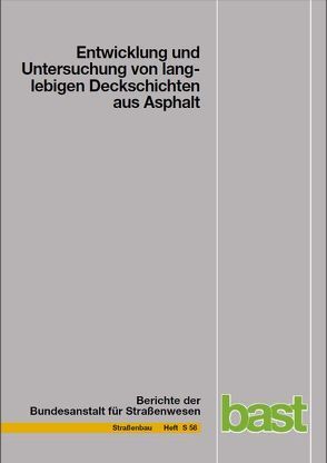 Entwicklung und Untersuchung von langlebigen Deckschichten aus Asphalt von Ludwig,  Stefan