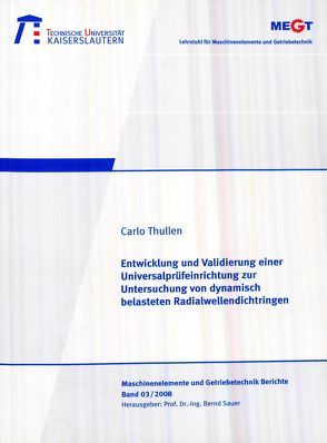 Entwicklung und Validierung einer Universalprüfeinrichtung zur Untersuchung von Radialwellendichtringen unter mehrachsiger dynamischer Belastung von Thullen,  Carlo