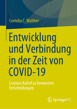 Entwicklung und Verbindung in der Zeit von COVID-19 von Walther,  Cornelia C.