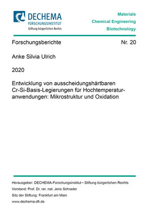 Entwicklung von ausscheidungshärtbaren Cr-Si-Basis-Legierungen für Hochtemperaturanwendungen: Mikrostruktur und Oxidation von Ulrich,  Anke Silvia